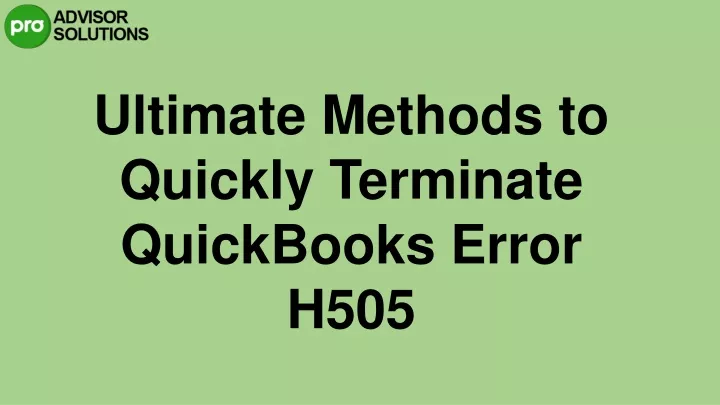 ultimate methods to quickly terminate quickbooks