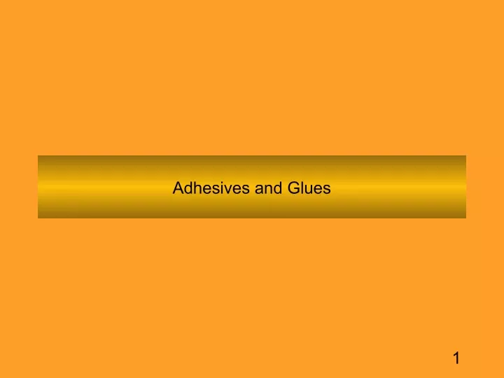 adhesives and glues