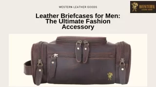 Leather Briefcases for Men: The Ultimate Fashion Accessory