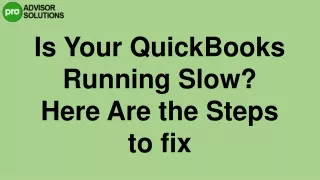 is your quickbooks running slow here