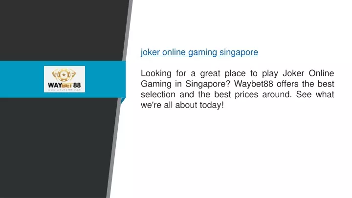 joker online gaming singapore looking for a great