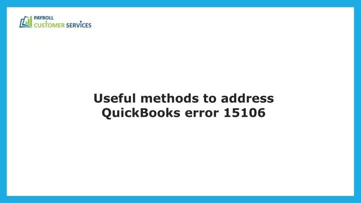 useful methods to address quickbooks error 15106
