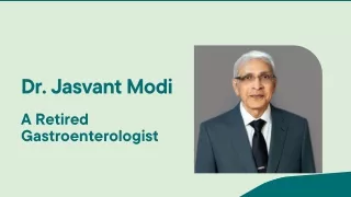 Dr. Jasvant Modi - A Retired Gastroenterologist