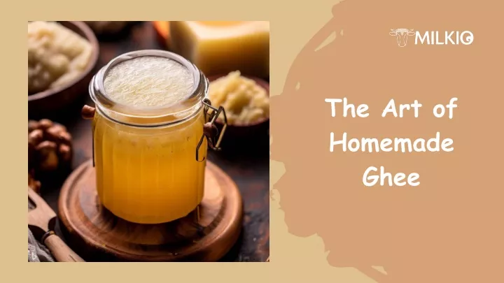 the art of homemade ghee
