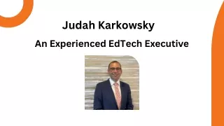 Judah Karkowsky - An Experienced EdTech Executive