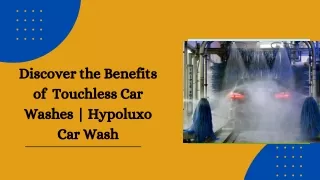 Discover the Benefits of Touchless Car Washes  Hypoluxo Car Wash