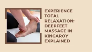 Experience Total Relaxation: Deepfeet Massage in Kingaroy Explained
