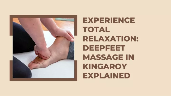 experience total relaxation deepfeet massage
