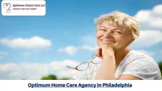 Get Quality Care For Your Seniors From Optimum Home Care Agency in Philadelphia