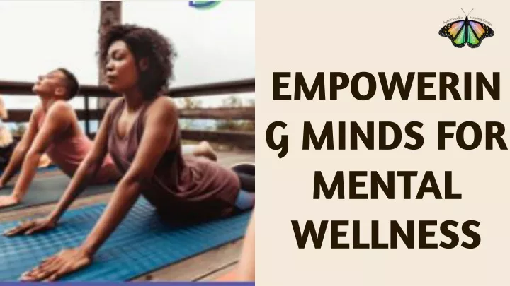 empowering minds for mental wellness