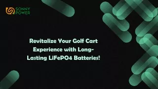 Revitalize Your Golf Cart Experience with Long-Lasting LiFePO4 Batteries!