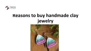 Reasons to buy handmade clay jewelry