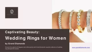 Captivating Beauty Wedding Rings for Women by Grand Diamonds