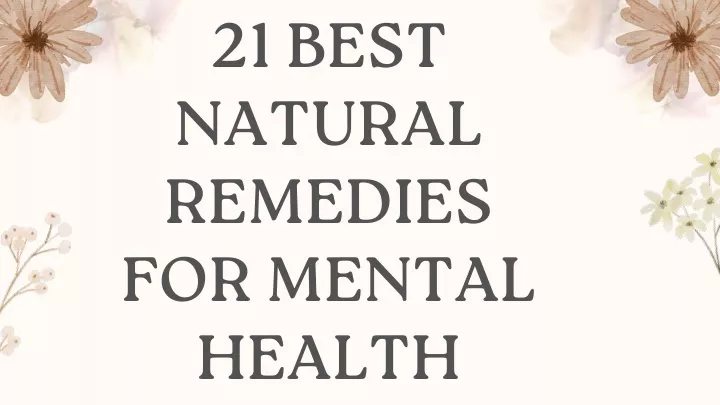 21 best natural remedies for mental health