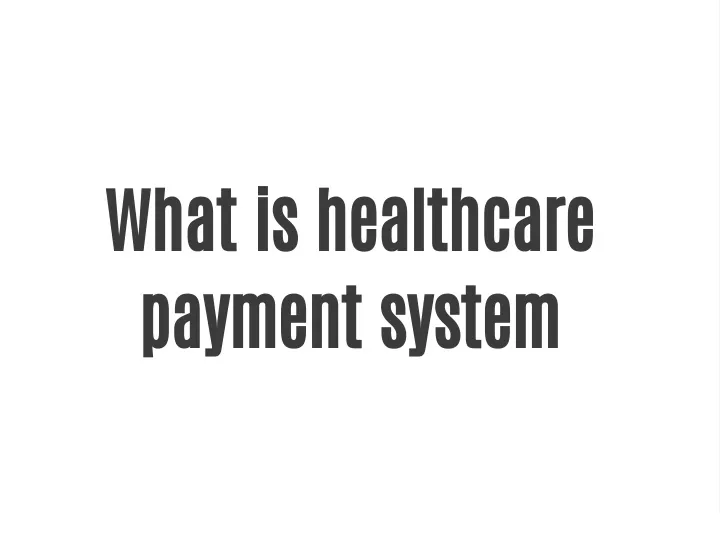 what is healthcare payment system