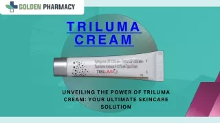 Unveiling the Power of Triluma Cream Your Ultimate Skincare Solution.pptx