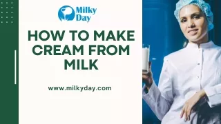 Creamy Delights: A Guide to Making Homemade Cream from Milk