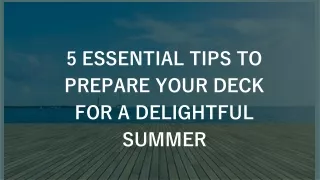 5 ESSENTIAL TIPS TO PREPARE YOUR DECK FOR A DELIGHTFUL SUMMER