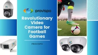 Revolutionary Video Camera for Football Games