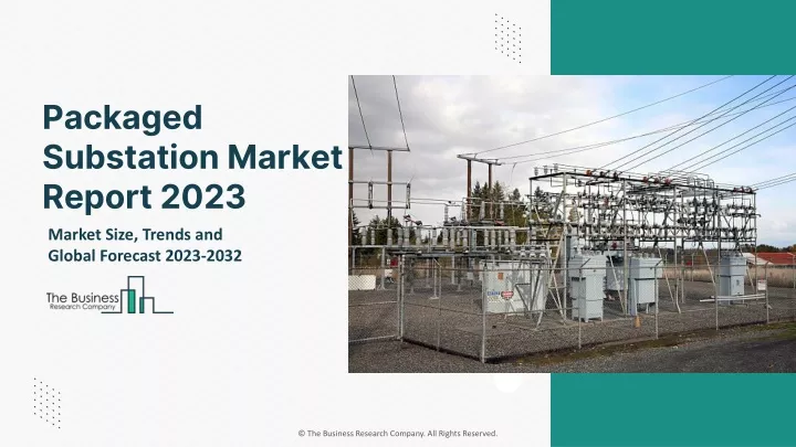 packaged substation market report 2023