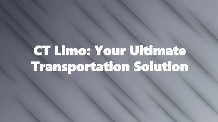 ct limo your ultimate ct limo your ultimate