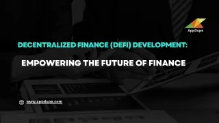 Decentralized Finance (DeFi) Development:Empowering the Future of Finance