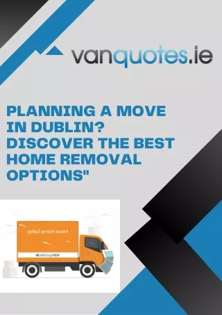 Planning a Move in Dublin Discover the Best Home Removal Options
