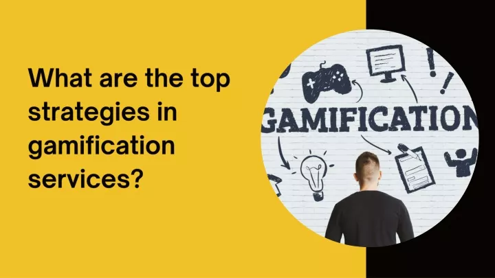 what are the top strategies in gamification