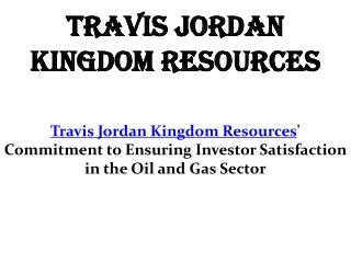 Transition of Travis Jordan Kingdom Resources from Construction to Investment