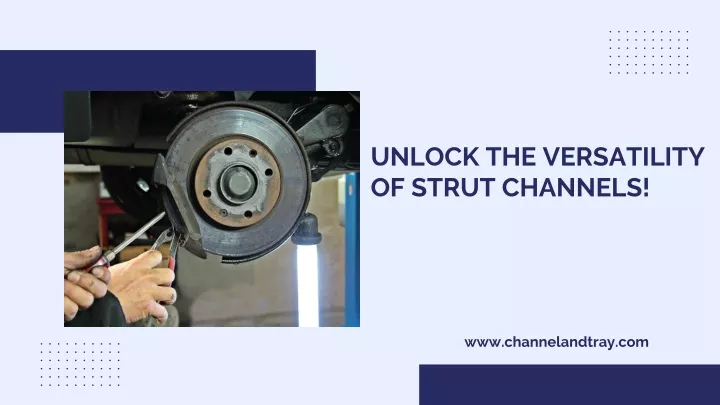 unlock the versatility of strut channels