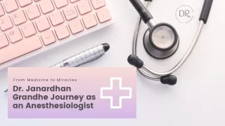 From Medicine to Miracles: Dr. Janardhan Grandhe Journey as an Anesthesiologist