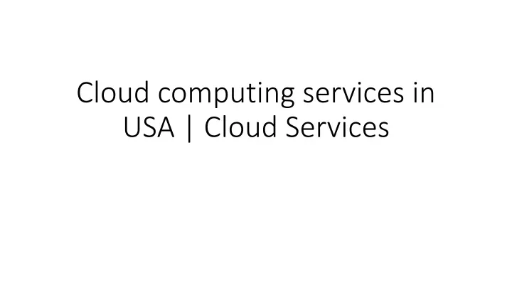 cloud computing services in usa cloud services