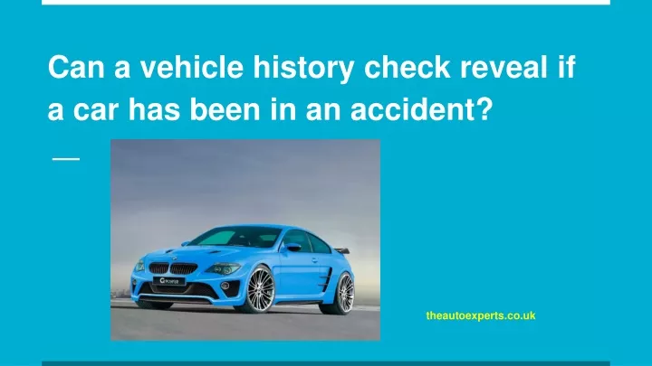 can a vehicle history check reveal if a car has been in an accident