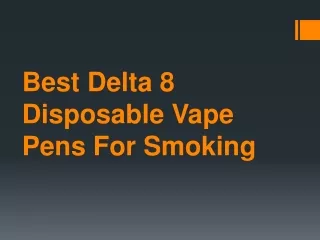 Best Delta 8 Disposable Vape Pens For Smoking