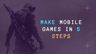 The 5-Step Guide to Making Mobile Games