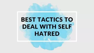 best tactics to deal with self hatred