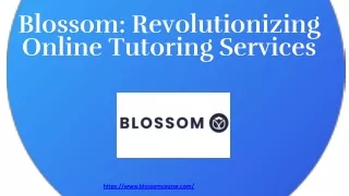 Blossom: Revolutionizing Online Tutoring Services