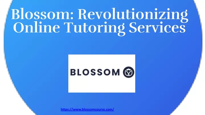 blossom revolutionizing online tutoring services