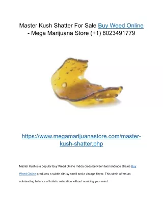 Master Kush Shatter For Sale Buy Weed Online - Mega Marijuana Store ( 1) 8023491779