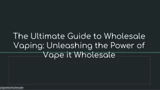 The Ultimate Guide to Wholesale Vaping: Unleashing the Power of VapeIt Wholesale
