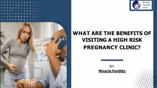 What Are The Benefits Of Visiting A High Risk Pregnancy Clinic?