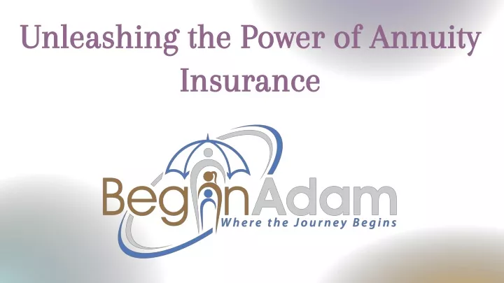 unleashing the power of annuity insurance