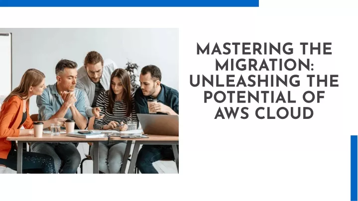 mastering the migration unleashing the potential