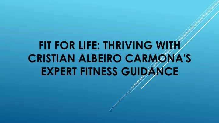fit for life thriving with cristian albeiro carmona s expert fitness guidance