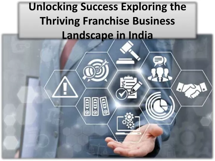 unlocking success exploring the thriving franchise business landscape in india