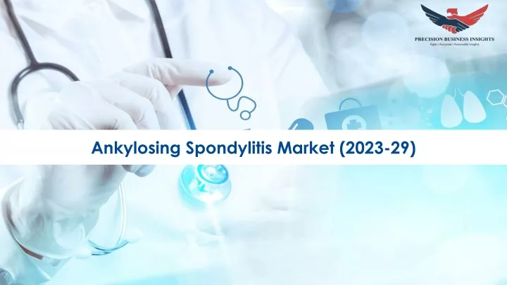 ankylosing spondylitis market 2023 29