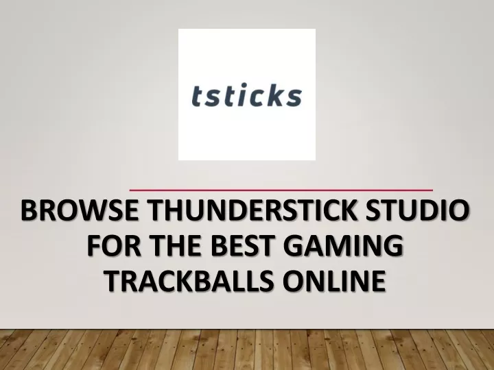browse thunderstick studio for the best gaming trackballs online