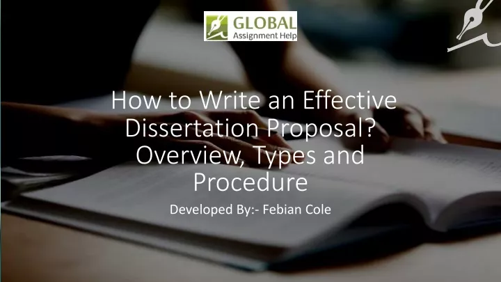 how to write an effective dissertation proposal overview types and procedure