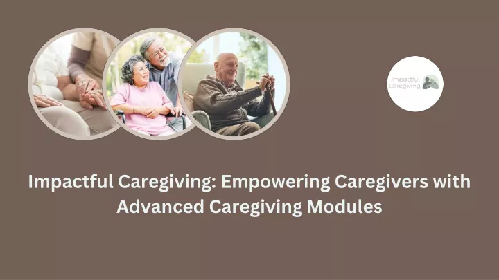impactful caregiving empowering caregivers with