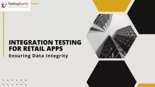 Integration Testing for Retail Apps: Ensuring Data Integrity